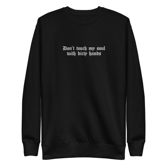 Don't Touch My Soul Embroidered Sweatshirt