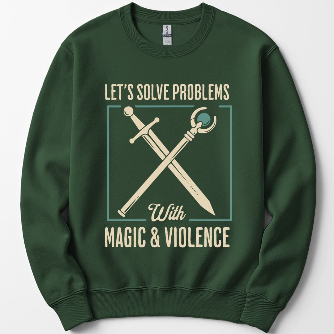 Let's Solve Problems with Magic & Violence Sweatshirt