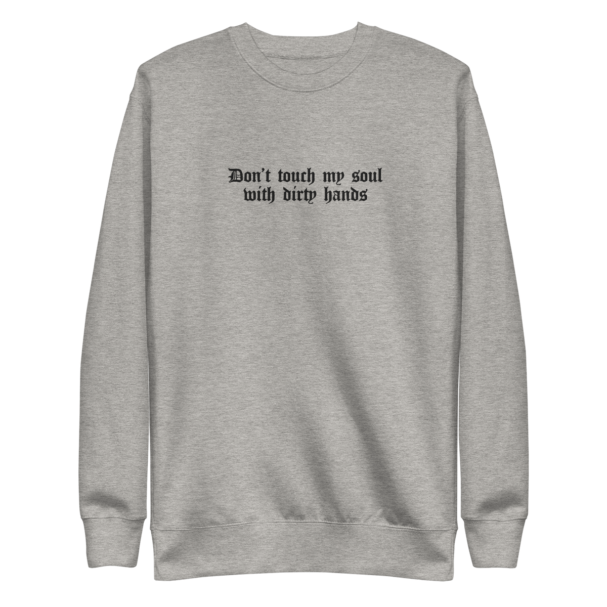 Don't Touch My Soul Embroidered Sweatshirt