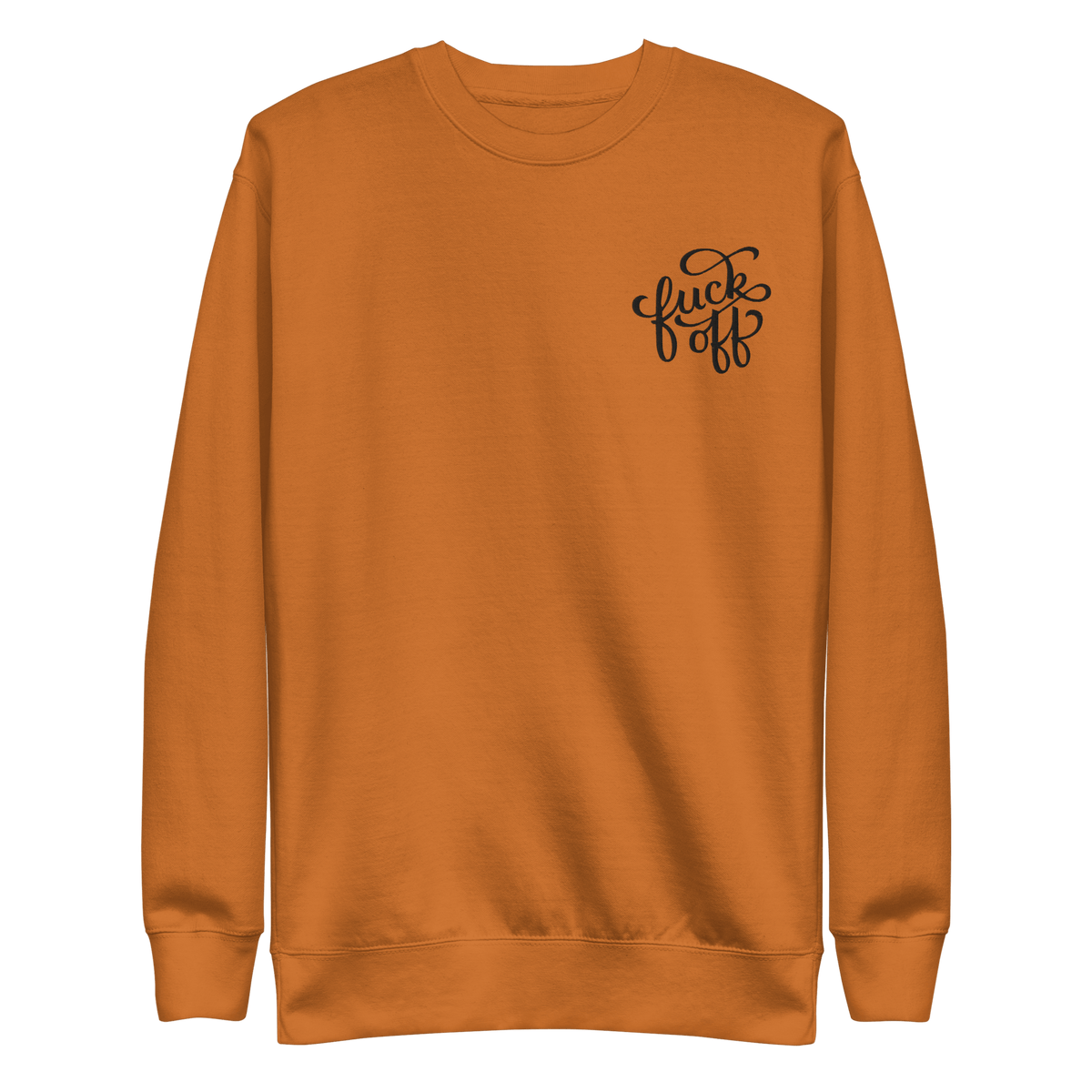 Fuck Off Embroidered Unisex Sweatshirt