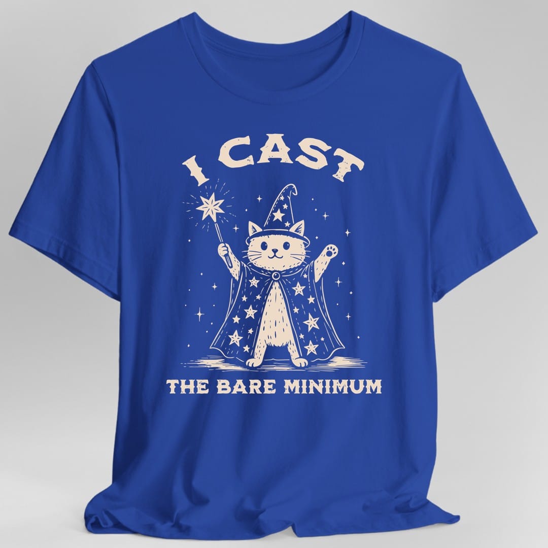 I Cast the Bare Minimum T-Shirt