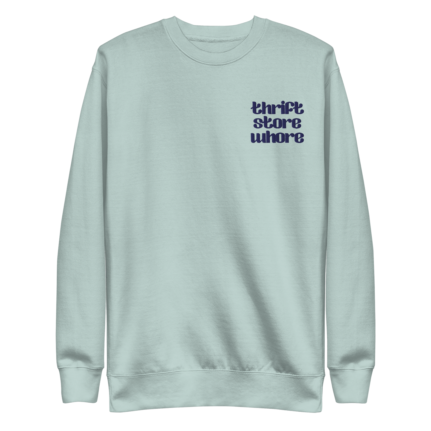 Thrift Store Whore Embroidered Sweatshirt